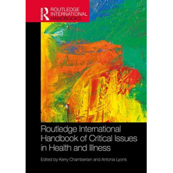 Routledge International Handbook of Critical Issues in Health and Illness