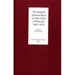 The The General Account Book of John Clerk of Penicuik, 1663-1674