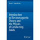 Introduction to Electromagnetic Theory and the Physics of Conducting Solids