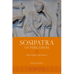 Sosipatra of Pergamum: Philosopher and Oracle