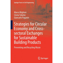 Strategies for Circular Economy and Cross-sectoral Exchanges for Sustainable Building Products: Preventing and Recycling Waste