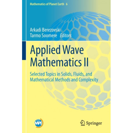 Applied Wave Mathematics II: Selected Topics in Solids, Fluids, and Mathematical Methods and Complexity