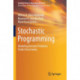 Stochastic Programming: Modeling Decision Problems Under Uncertainty