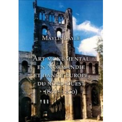 L'art monumental en Normandie et dans l'Europe du nord-ouest, 800-1200