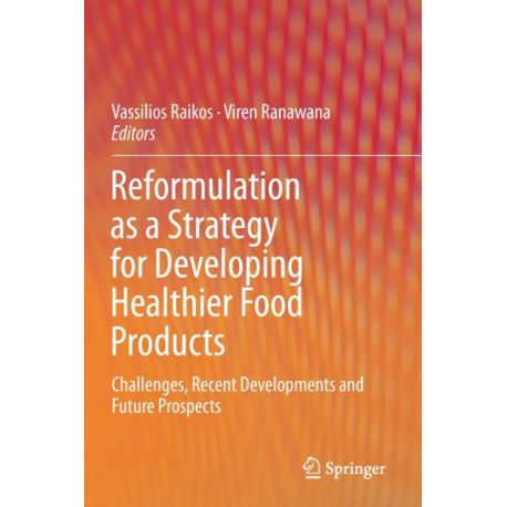 Reformulation as a Strategy for Developing Healthier Food Products: Challenges, Recent Developments and Future Prospects