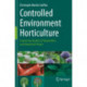 Controlled Environment Horticulture: Improving Quality of Vegetables and Medicinal Plants