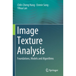 Image Texture Analysis: Foundations, Models and Algorithms