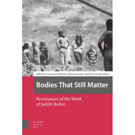Bodies That Still Matter: Resonances of the Work of Judith Butler