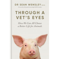 Through A Vet’s Eyes: How to care for animals and treat them better