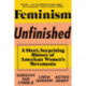 Feminism Unfinished: A Short, Surprising History of American Women's Movements