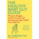 The Healthy Baby Gut Guide: Prevent allergies, build immunity and develop good gut health from day one