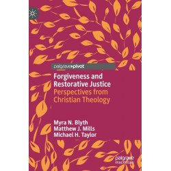 Forgiveness and Restorative Justice: Perspectives from Christian Theology