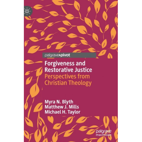 Forgiveness and Restorative Justice: Perspectives from Christian Theology
