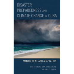 Disaster Preparedness and Climate Change in Cuba: Management and Adaptation