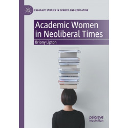 Academic Women in Neoliberal Times