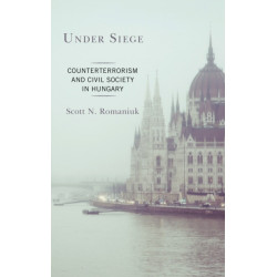 Under Siege: Counterterrorism and Civil Society in Hungary