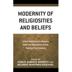 Modernity of Religiosities and Beliefs: A New Path in Latin America from the Nineteenth to the Twenty-First Century