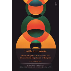 Faith in Courts: Human Rights Advocacy and the Transnational Regulation of Religion
