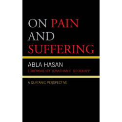 On Pain and Suffering: A Qur'anic Perspective