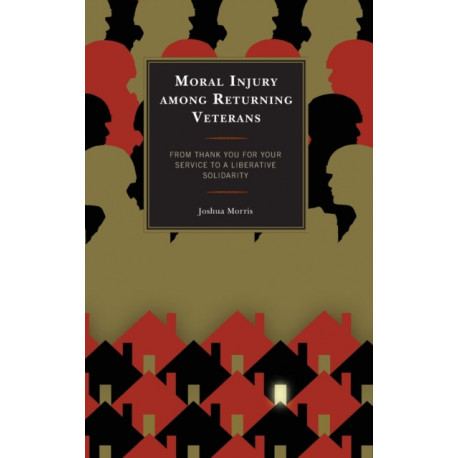 Moral Injury among Returning Veterans: From Thank You for Your Service to a Liberative Solidarity