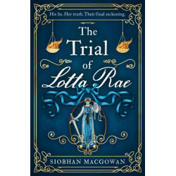 The Trial of Lotta Rae: The unputdownable historical novel