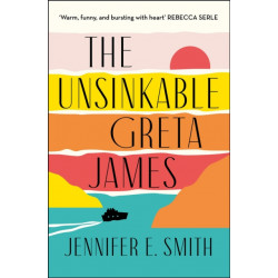 The Unsinkable Greta James: an uplifting and heart-warming novel of family, loss and love