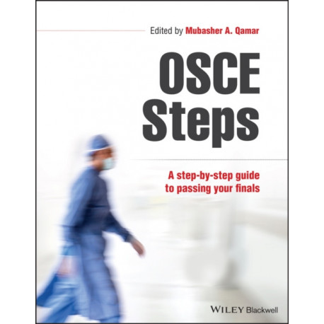 OSCE Steps: A Step-by-step Guide to Passing Your Finals