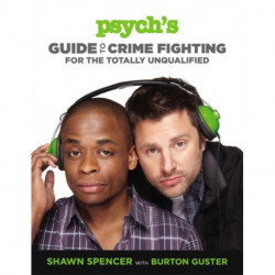 Psych's Guide to Crime Fighting for the Totally Unqualified