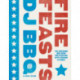 Fire Feasts: The Awesome BBQ Book for Feasting with Friends and Family