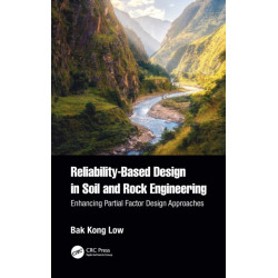 Reliability-Based Design in Soil and Rock Engineering: Enhancing Partial Factor Design Approaches