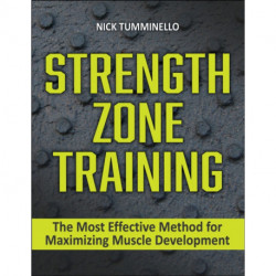 Strength Zone Training: The Most Effective Method for Maximizing Muscle Development