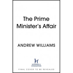 The Prime Minister's Affair: The gripping historical thriller based on real events