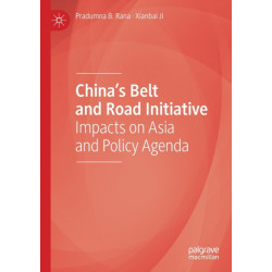 China’s Belt and Road Initiative: Impacts on Asia and Policy Agenda