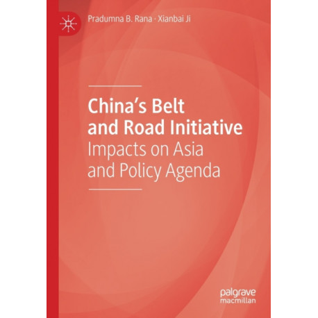 China’s Belt and Road Initiative: Impacts on Asia and Policy Agenda