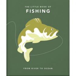 The Little Book of Fishing: From River to Ocean