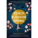 Peach Blossom Spring: A glorious, sweeping novel about family and the search for home