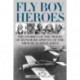 Fly Boy Heroes: The Stories of the Medal of Honor Recipients of the Air War against Japan