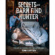Secrets of the Barn Find Hunter: The Art of Finding Lost Collector Cars