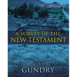 A Survey of the New Testament: 5th Edition