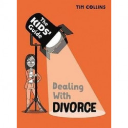 The Kids' Guide: Dealing with Divorce