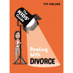 The Kids' Guide: Dealing with Divorce