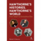 Hawthorne's Histories, Hawthorne's World: From Salem to Somewhere Else