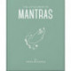 The Little Book of Mantras: Invocations for self-esteem, health and happiness