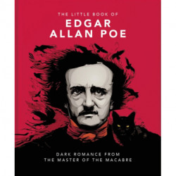 The Little Book of Edgar Allan Poe: Wit and Wisdom from the Master of the Macabre
