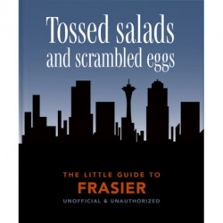 The Little Guide to Frasier: Tossed salads and scrambled eggs