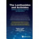 Lanthanides And Actinides, The: Synthesis, Reactivity, Properties And Applications