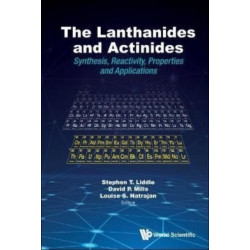 Lanthanides And Actinides, The: Synthesis, Reactivity, Properties And Applications