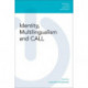 Identity Multilingualism and CALL: Responding to New Global Realities