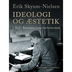 Ideologi og æstetik i H.C. Branners sene forfatterskab