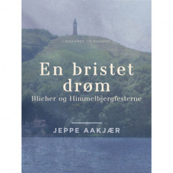 En bristet drøm: Blicher og Himmelbjergfesterne